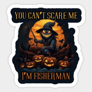 You can't scare me, I'm a fisherman! Halloween time Sticker